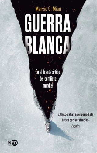 Guerra blanca En el frente ártico del conflicto mundial