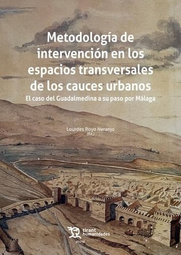Metodología de intervención en los espacios transversales de los cauces urbanos el caso del Guadalmedina a sus paso por Málaga