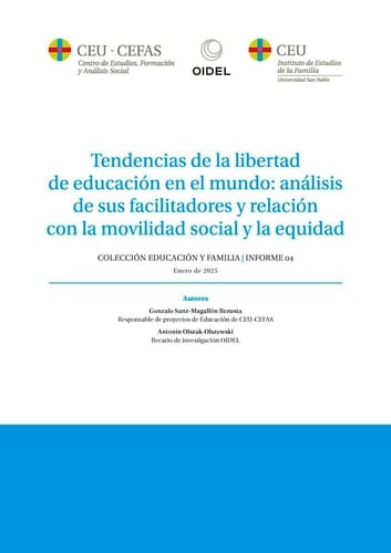 Tendencias de la libertad de educación en el mundo: análisis de sus facilitadores y relación con la movilidad social y la equidad. Informe 04 - CEU CEFAS. Educación y Familia. Enero de 2025
