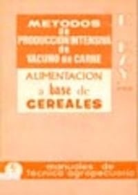 Métodos de producción intensiva de vacuno de carne