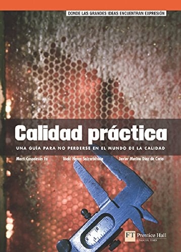 Calidad práctica una guía para no perderse en el mundo de la calidad