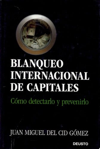 Blanqueo internacional de capitales Cómo detectarlo y prevenirlo