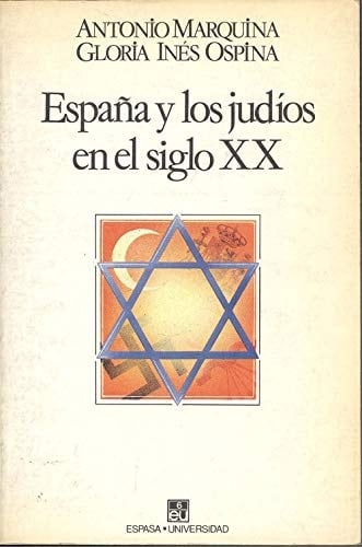 España y los judíos en el siglo XX: La acción exterior (Espasa-universidad) (Spanish Edition)