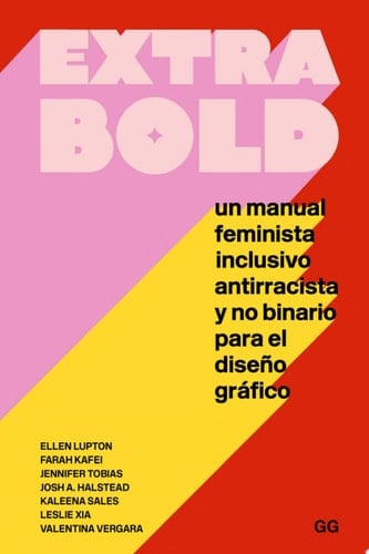 extra bold Un manual feminista, inclusivo, antirracista y no binario para el diseño gráfico