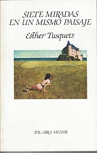 SIETE MIRADAS EN UN MISMO PAISAJE (Palabra menor ; 60) (Spanish Edition)