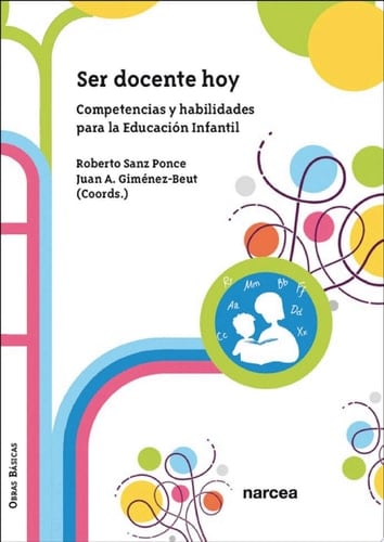 Ser docente hoy Competencias y habilidades para la Educación Infantil