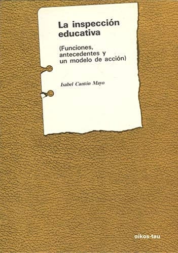 La inspección educativa (funciones, antecedentes y un modelo de acción)