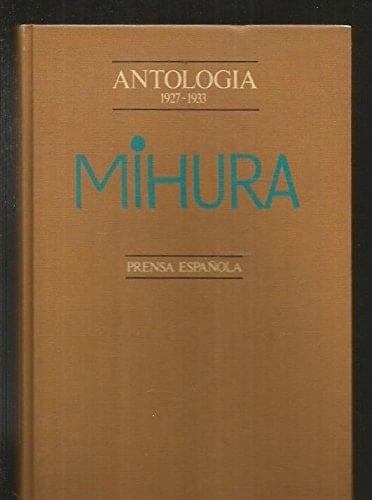 Mihura: Antología, 1927-1933 (Spanish Edition)