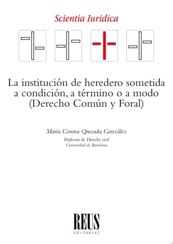 La institución de heredero sometida a condición, a término o a modo Derecho Común y Foral