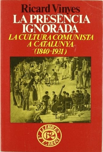 La presència ignorada la cultura comunista a Catalunya, 1840-1931