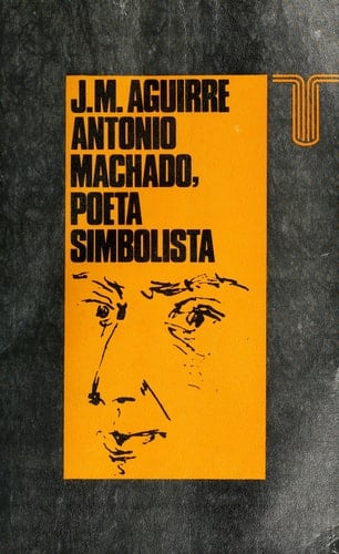 Antonio Machado, poeta simbolista (Persiles) (Spanish Edition)