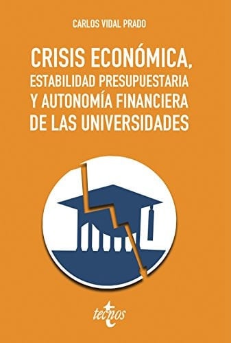 Crisis económica, estabilidad presupuestaria y autonomía financiera de las universidades