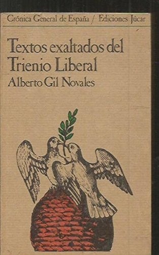 Textos exaltados del Trienio Liberal (Crónica general de España) (Spanish Edition)