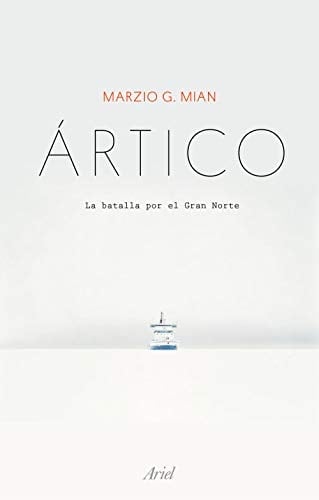 Ártico : la batalla por el Gran Norte