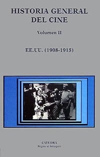 Historia general del cine / General History of Cinema Estados Unidos, 1908-1915 / United States 1908-1915