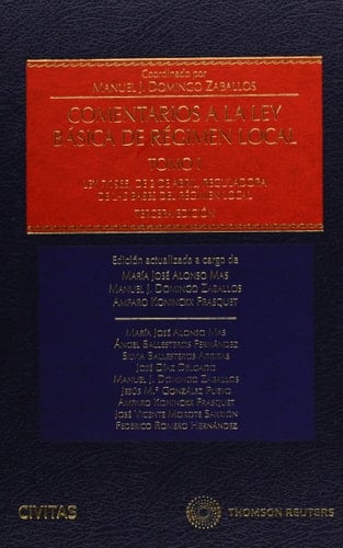 Comentarios a la Ley básica de régimen local - (Ley 7/1985, de 2 de abril, reguladora de las bases del régimen local)