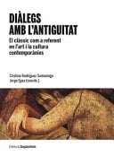 Diàlegs amb l'antiguitat - el clàssic com a referent en l'art i la cultura contemporànies