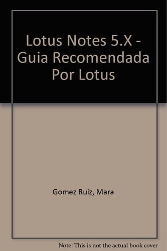Lotus Notes 5 X Iniciacion y Referencia