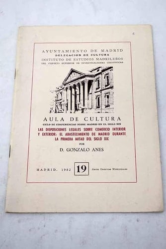 Las disposiciones legales sobre comercio interior y exterior: el abastecimiento de Madrid durante la primera mitad del siglo XIX