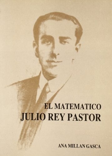 El Matemático Julio Rey Pastor