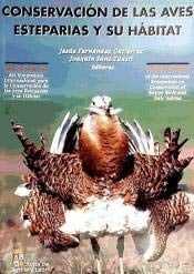 Conservación de las aves esteparias y su hábitat - actas del Simposium Internacional para la Conservación de las Aves Esteparias y su Hábitat