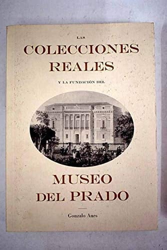 Las colecciones reales y la fundación del Museo del Prado