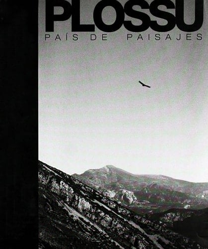 Plossu país de paisajes : exposición del 4 de abril al 14 de junio de 2009