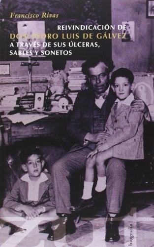 Reivindicación de don Pedro Luis de Gálvez a través de sus úlceras, sables y sonetos