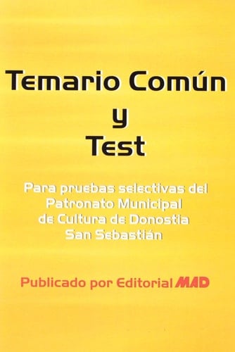 Patronato municipal de cultura de donosti-san sebastian. Temario y test para pruebas selectivas.
