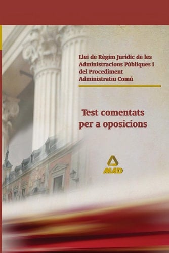 Llei de Regim Juridic de Les Administracions Publiques i Del Procediment Administratiu Comu. Test Comentats Per a Oposicions Ebook