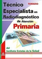 Técnico especialista en radiodiagnóstico de atención primaria del instituto catalán de la salud. Temario