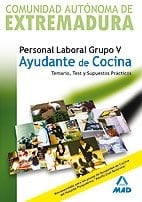 Ayudante de cocina. Personal laboral de la comunidad autónoma de extremadura. Temario test y supuestos prácticos.