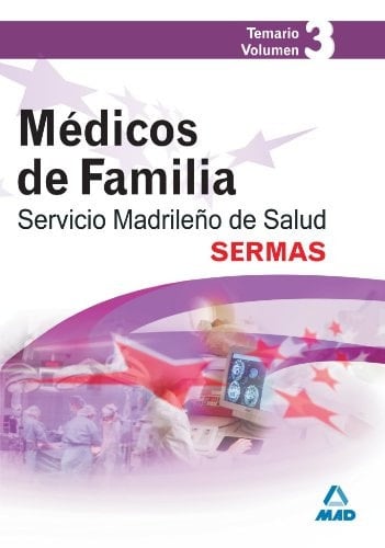 Médicos de familia del servicio madrileño de salud (sermas). Temario. Volumen iii