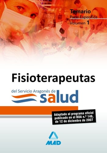Fisioterapeutas del servicio aragonés de salud. Temario parte específica. Volumen i
