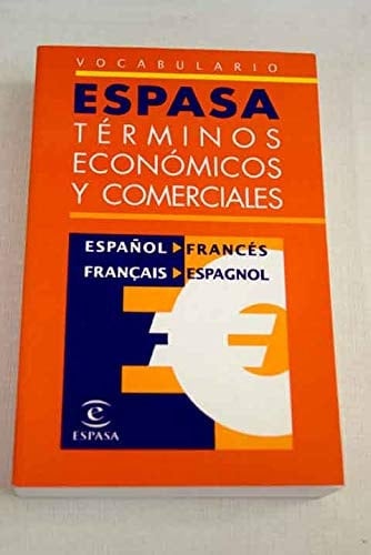 Vocabulario Espasa términos económicos y comerciales español-francés, Français-Espagnol