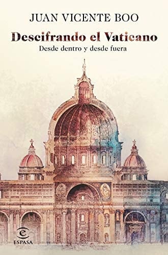 Descifrando el Vaticano : desde dentro y desde fuera