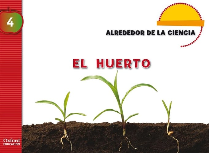 Alrededor de la Ciencia, el huerto, Educación Infantil, 4 años. Cuaderno de ejercicios