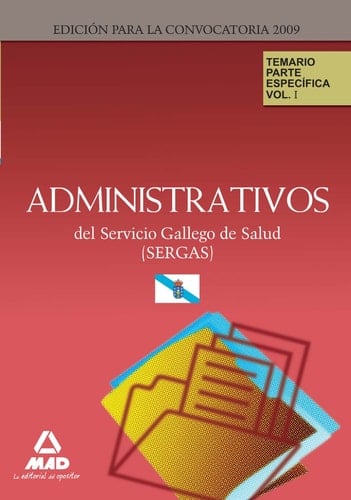 Administrativos del servicio gallego de salud (sergas). Temario parte específica. Volumen i