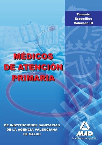 Médicos de atención primaria de instituciones sanitarias de la agencia valenciana de salud. Temario específico. Volumen iii