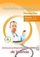 Facultativos especialistas del consorcio hospital general universitario de valencia. Temario y test bloque 2.A. Conocimientos específicos comunes