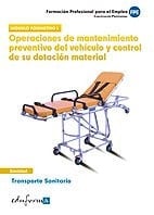 Operaciones de mantenimiento preventivo del vehículo y control de su dotación material. Transporte sanitario