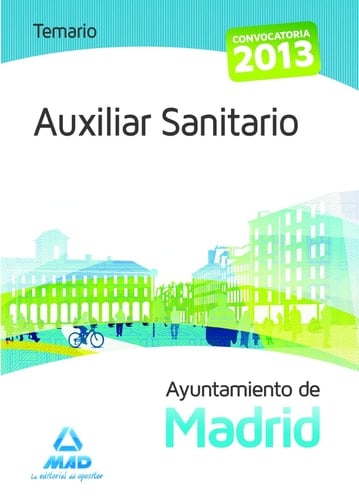 Auxiliar Sanitario del Ayuntamiento de Madrid. Temario (Spanish Edition)