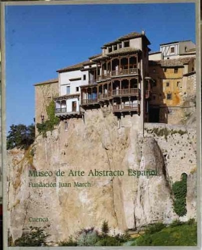 Museo de Arte Abstracto Español Fundación Juan March : Cuenca