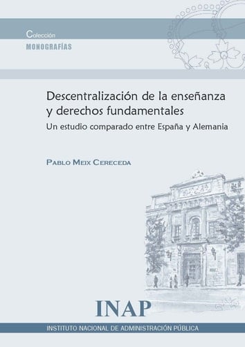 Descentralización de la enseñanza y derechos fundamentales Un estudio comparado entre España y Alemania
