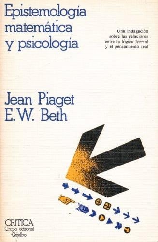 Epistemología matemática y psicología relaciones entre la lógica formal y el pensamiento real