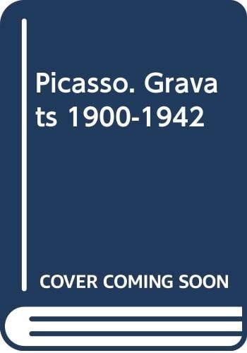 Picasso Gravats, 1900-1942: Museu Picasso, Barcelona 4 Desembre 1998 - 4 Abril 1999