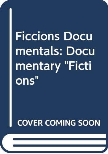 'Ficcions' Documentals Documentary 'Fictions'