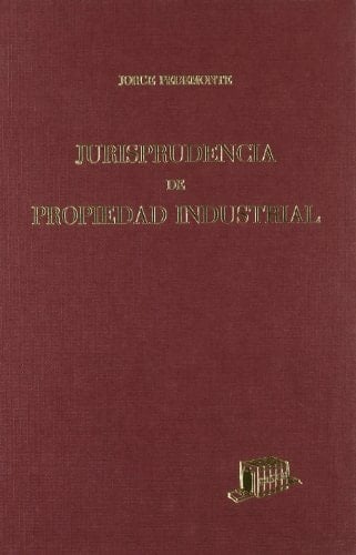 Jurisprudencia de Propiedad Industrial Toda la Jurisprudencia Del Tribunal Supremo, Civil, Penal y Contncioso-Administrativa: Tomo V Años 1980-1985
