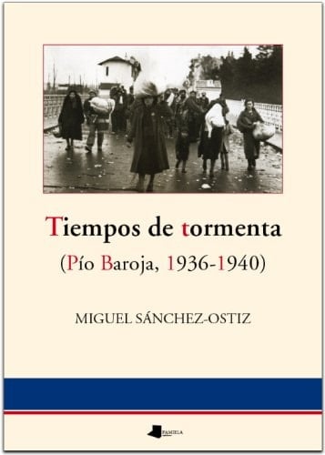 Tiempos de tormenta (Pêo Baroja, 1936-1940)