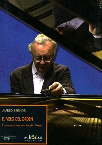 El velo del orden (conversaciones con Alfred Brendel con Martin Meyer)